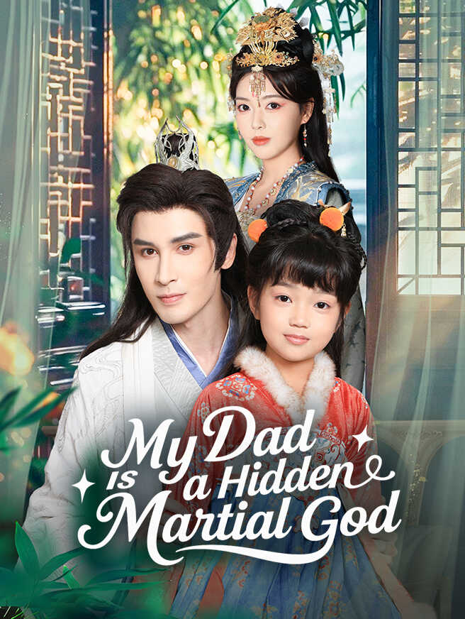 My Dad Is a Hidden Martial God