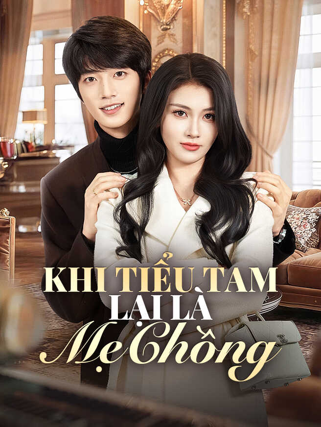 Khi Tiểu Tam Lại Là Mẹ Chồng