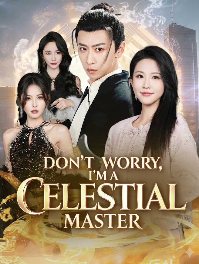 Don't Worry, I'm a Celestial Master