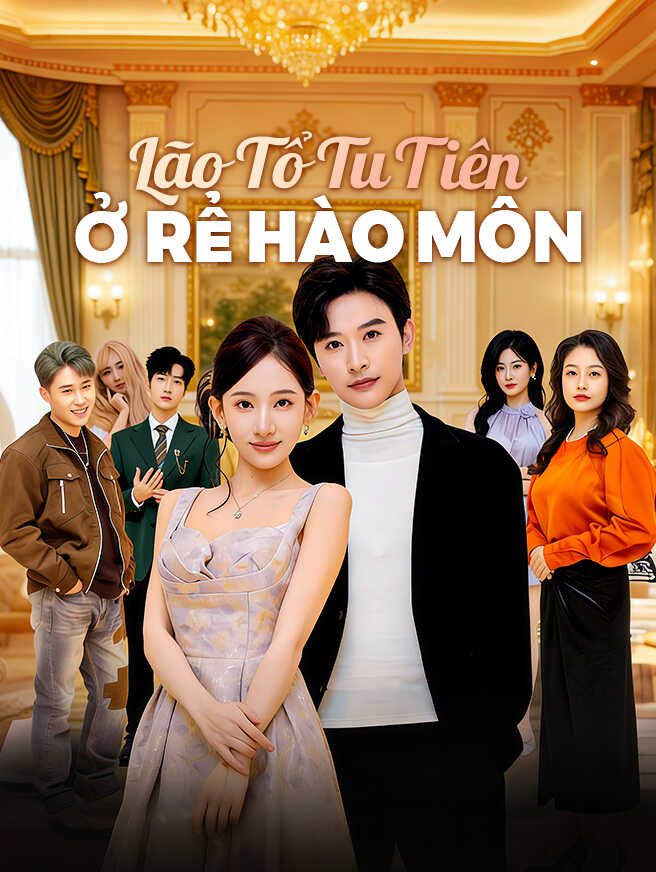 Lão Tổ Tu Tiên Ở Rể Hào Môn
