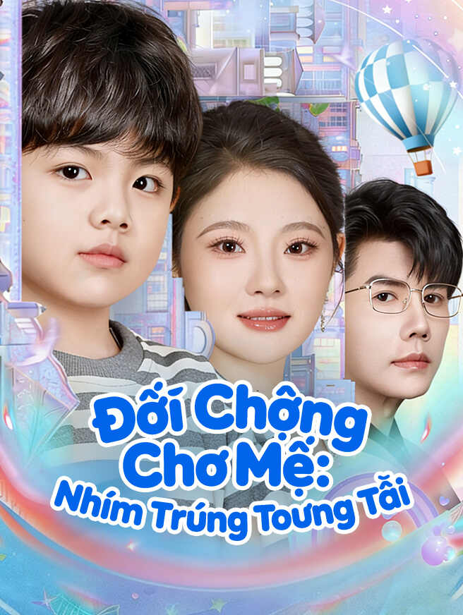 Đổi Chồng Cho Mẹ: Nhắm Trúng Tổng Tài