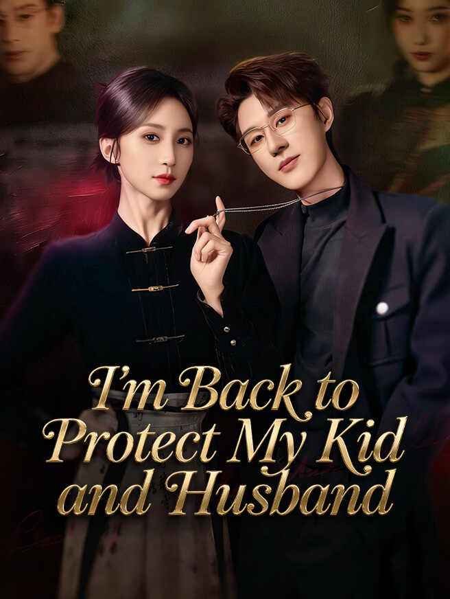 I'm Back to Protect My Kid and Husband