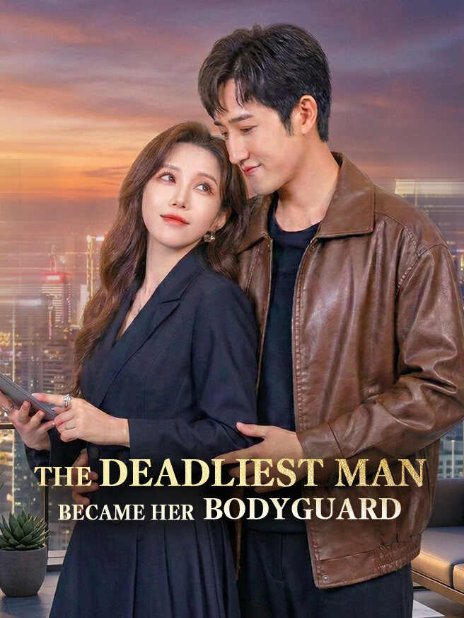 The Deadliest Man Became Her Bodyguard