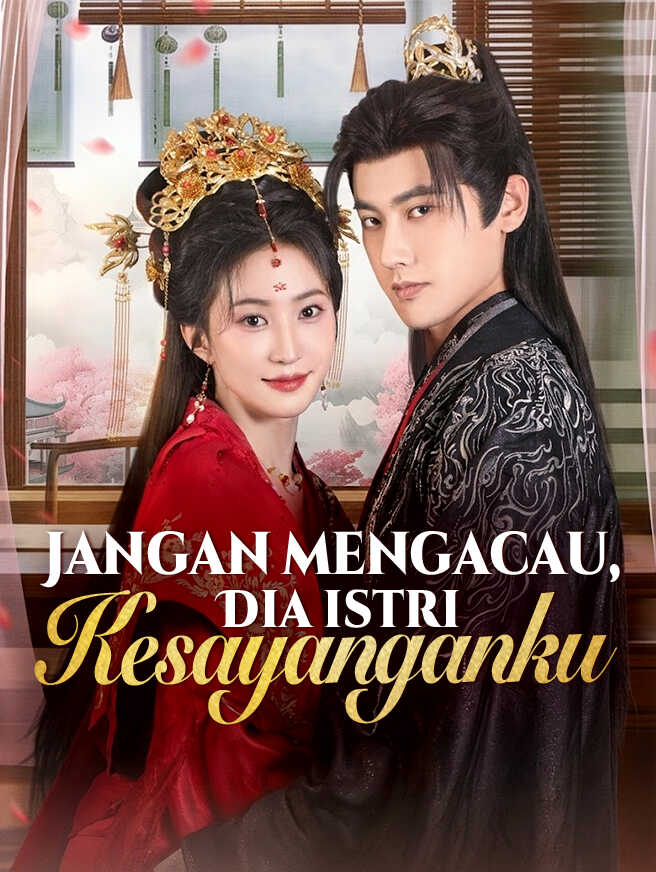 Jangan Mengacau, Dia Istri Kesayanganku