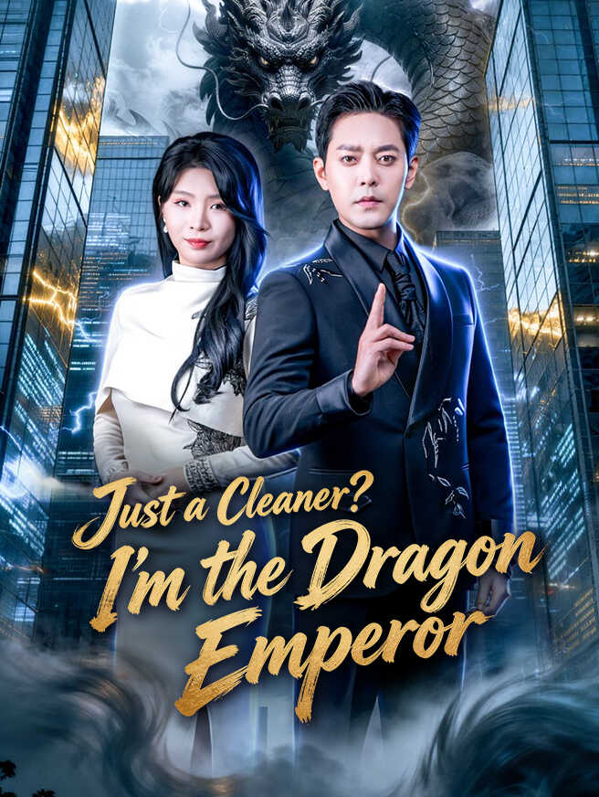Just a Cleaner? I'm the Dragon Emperor