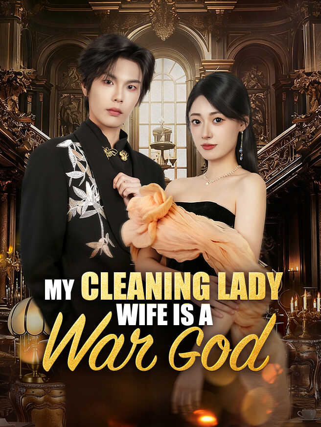 My Cleaning Lady Wife Is a War God