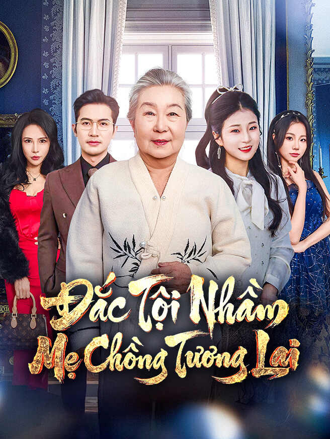 Đắc Tội Nhầm Mẹ Chồng Tương Lai