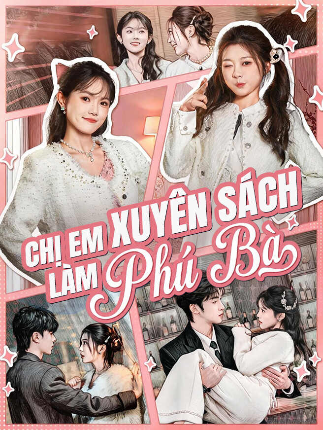Chị Em Xuyên Sách Làm Phú Bà