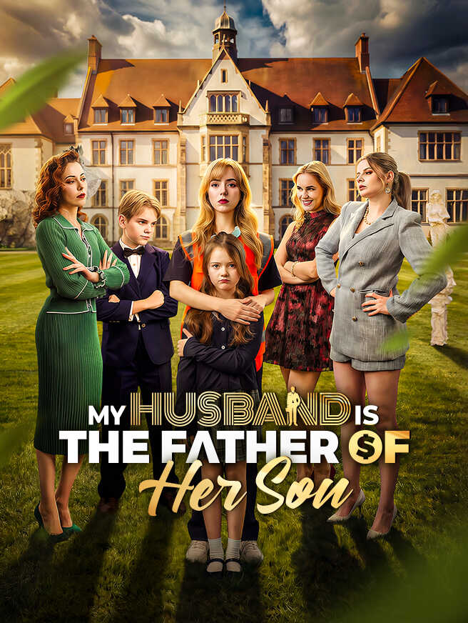 My Husband Is the Father of Her Son