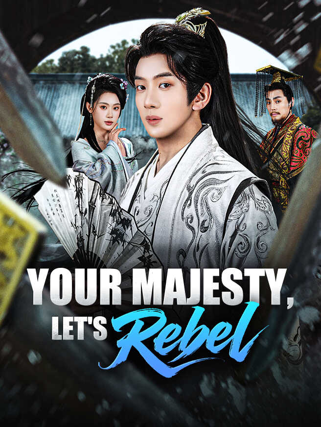 Your Majesty, Let's Rebel