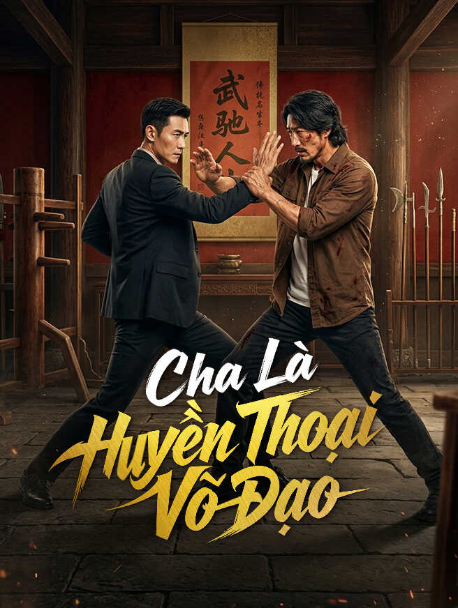 Cha Là Huyền Thoại Võ Đạo