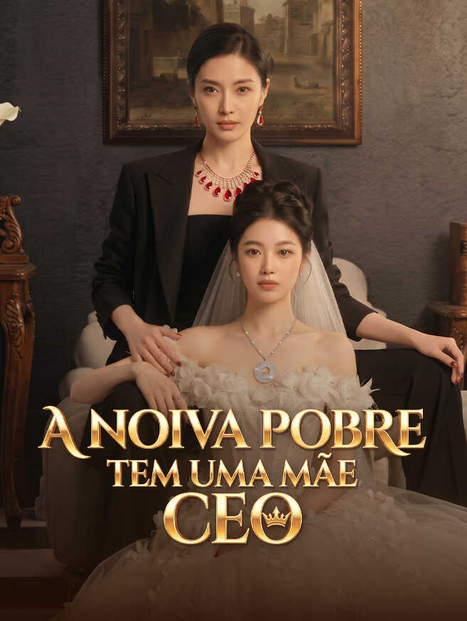 A Noiva Pobre Tem uma Mãe CEO