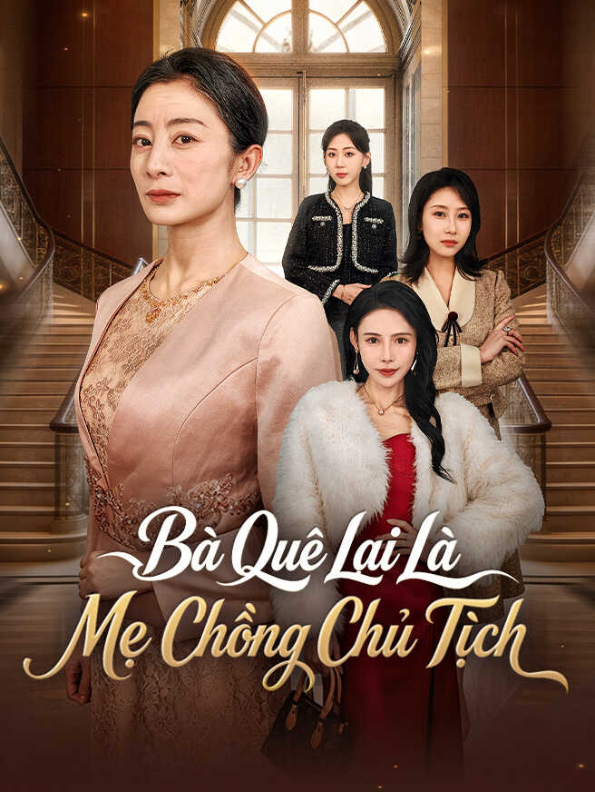 Bà Quê Lại Là Mẹ Chồng Chủ Tịch