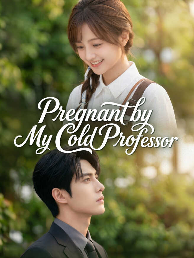 Pregnant by My Cold Professor