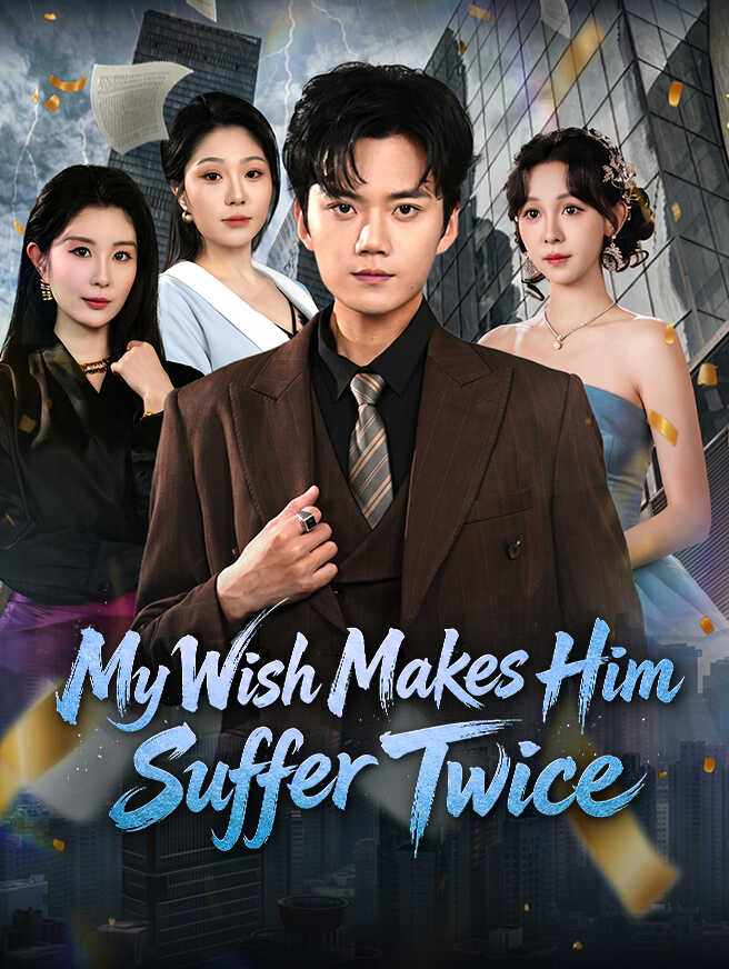 My Wish Makes Him Suffer Twice