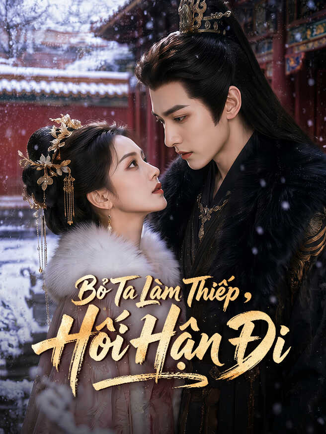 Bỏ Ta Làm Thiếp, Hối Hận Đi