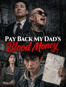 Pay Back My Dad's Blood Money