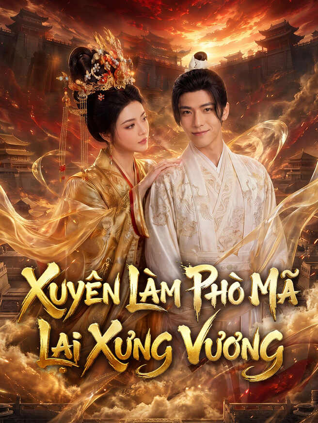 Xuyên Làm Phò Mã Lại Xưng Vương
