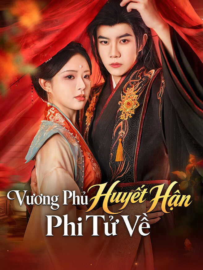Vương Phủ Huyết Hận: Phi Tử Về 