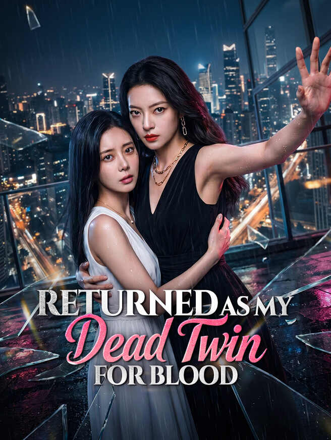 Returned as My Dead Twin for Blood
