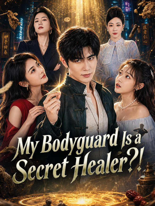 My Bodyguard Is a Secret Healer?!