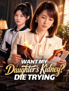 Want My Daughter's Kidney? Die Trying