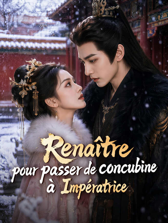 Renaître pour passer de concubine à Impératrice