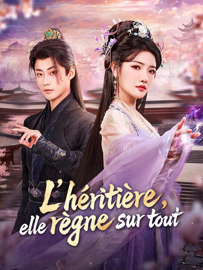 L'héritière, elle règne sur tout