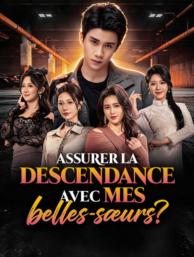 Sauver la lignée avec mes belles-sœurs ?