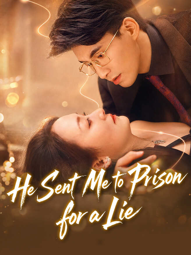 He Sent Me to Prison for a Lie