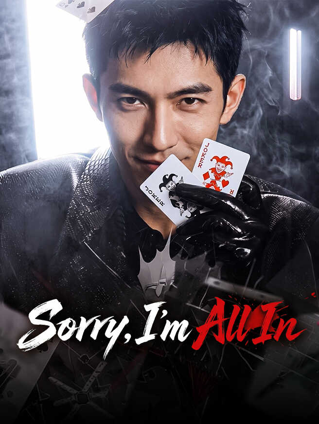 Sorry, I'm All In