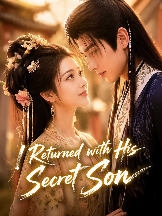 I Returned with His Secret Son