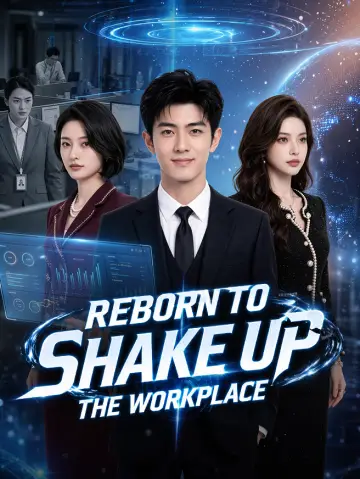 Reborn to Shake Up the Workplace