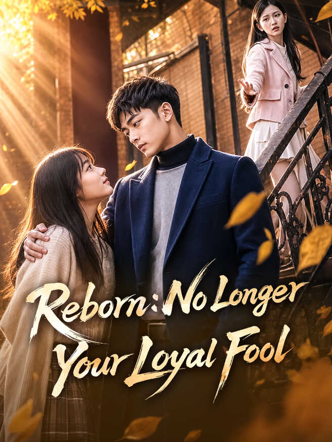 Reborn: No Longer Your Loyal Fool