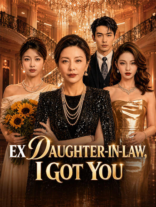 Ex Daughter-in-Law, I Got You