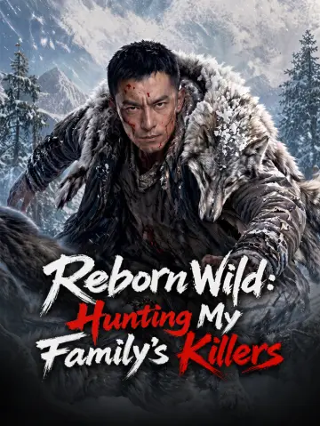 Reborn Wild: Hunting My Family's Killers