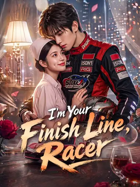 I’m Your Finish Line, Racer