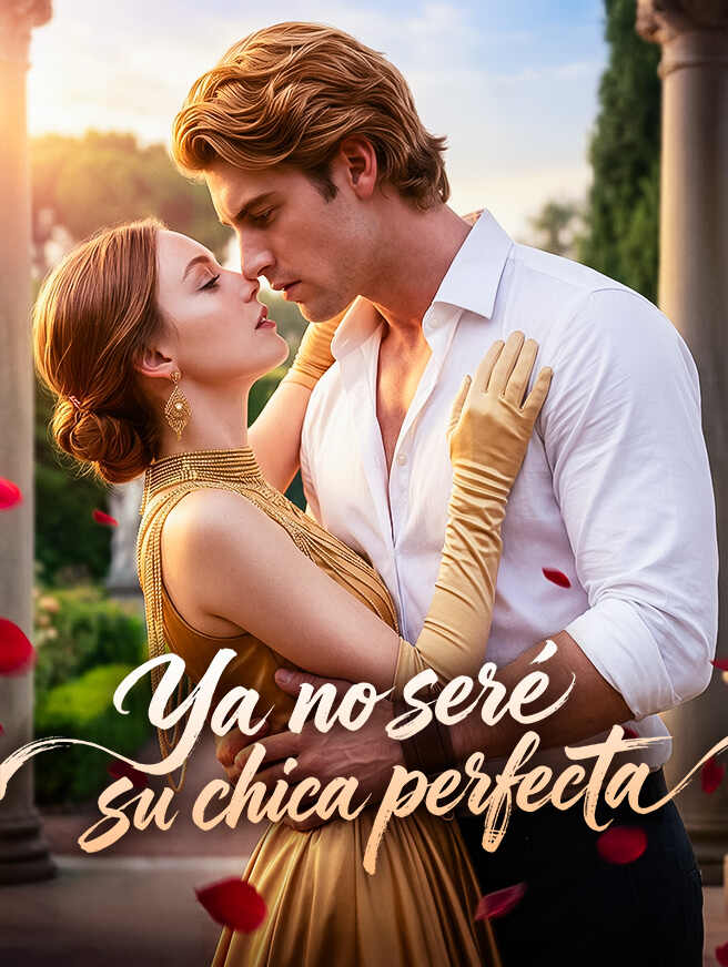 Ya no seré su chica perfecta