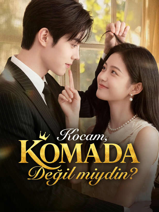 Kocam, Komada Değil miydin?
