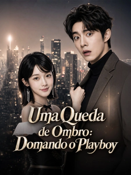 Uma Queda de Ombro: Domando o Playboy
