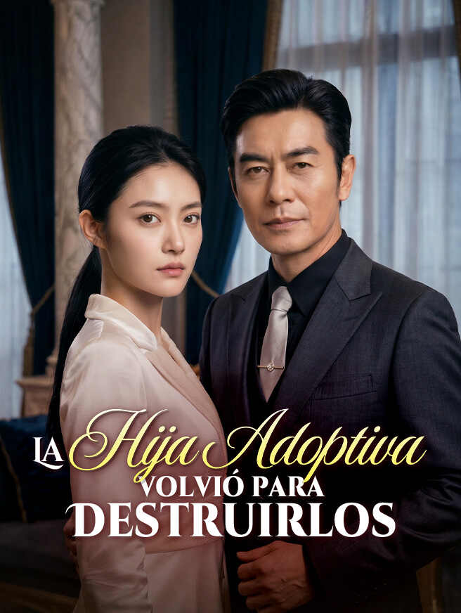 La hija adoptiva volvió para destruirlos