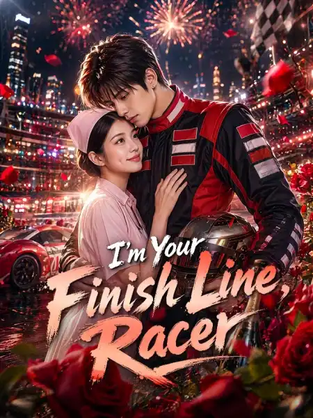 I'm Your Finish Line, Racer