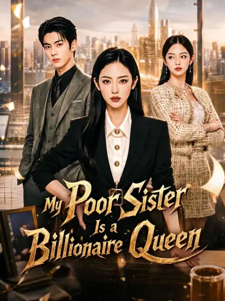 My Poor Sister Is a Billionaire Queen