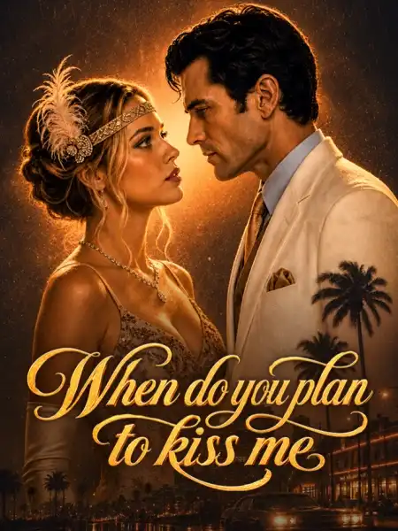 When Do You Plan to Kiss Me