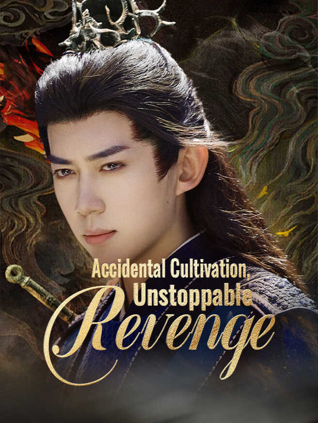 Accidental Cultivation, Unstoppable Revenge