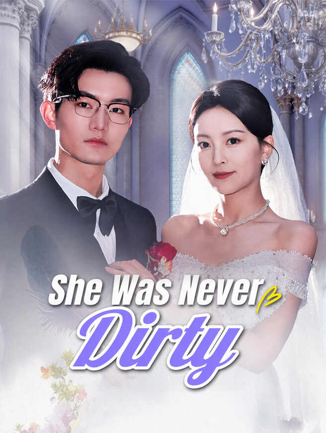 She Was Never Dirty