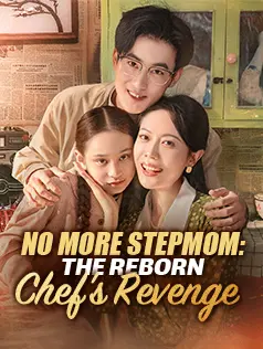 No More Stepmom: The Reborn Chef's Revenge