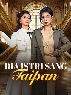 Dia Istri Sang Taipan