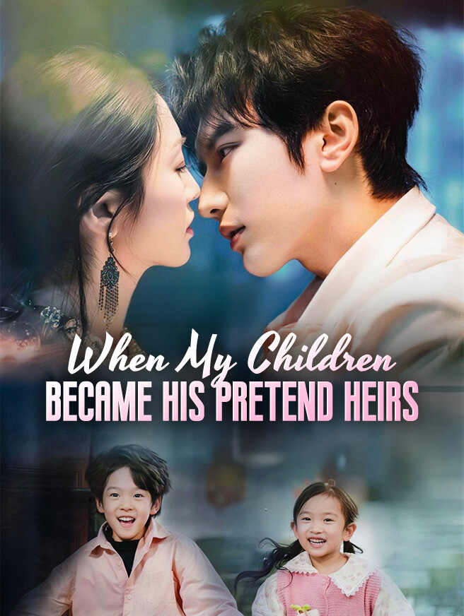When My Children Became His Pretend Heirs