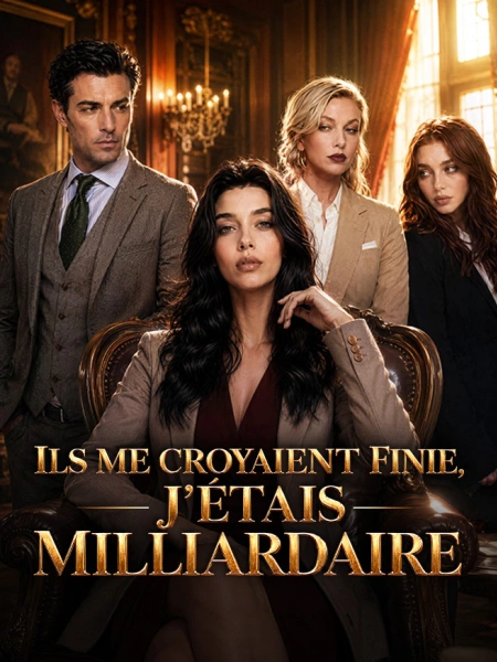 Ils me croyaient finie, J'étais milliardaire